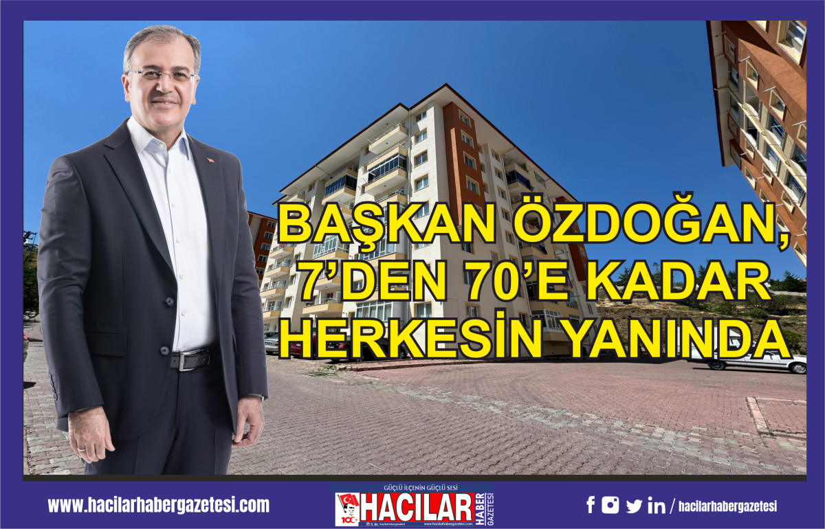 Başkan Özdoğan, 7’den 70’e kadar herkesin yanında