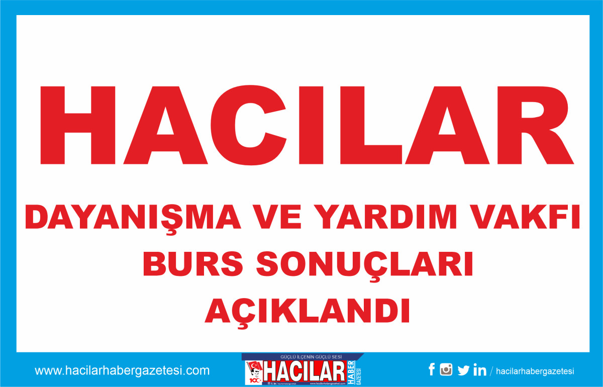 HACILAR DAYANIŞMA VE YARDIM VAKFI BURS SONUÇLARI AÇIKLANDI